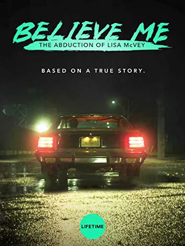 Believe Me: Die Entführung der Lisa McVey